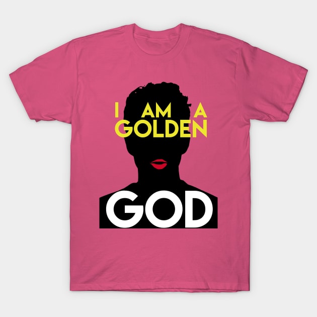 I AM A GOLDEN GOD T-Shirt by MikeKevan